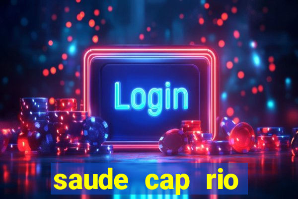 saude cap rio preto resultado